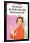 OMG My Mother Was Right About Everything Funny Poster Print-Ephemera-Framed Poster