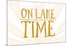 On Lake Time (Sunburst)-Lantern Press-Mounted Premium Giclee Print