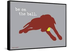 On The Ball-Dog is Good-Framed Stretched Canvas