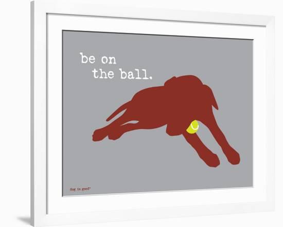 On The Ball-Dog is Good-Framed Art Print