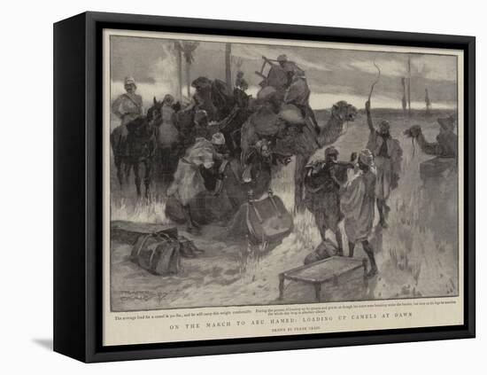 On the March to Abu Hamed, Loading Up Camels at Dawn-Frank Craig-Framed Stretched Canvas