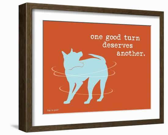 One Good Turn-Dog is Good-Framed Art Print