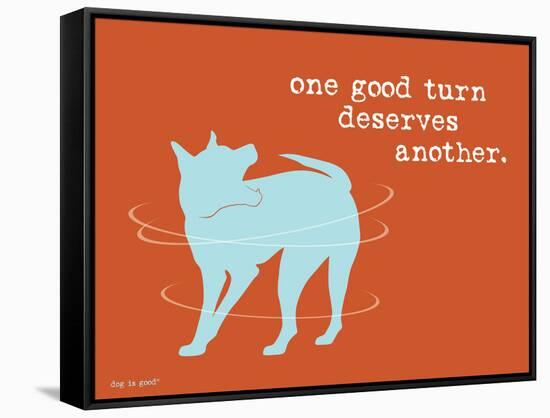 One Good Turn-Dog is Good-Framed Stretched Canvas