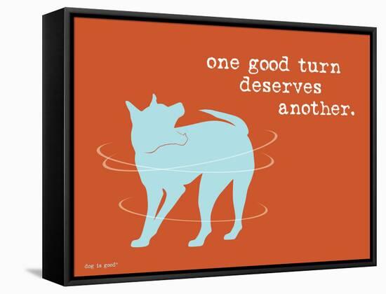 One Good Turn-Dog is Good-Framed Stretched Canvas