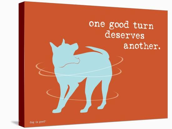 One Good Turn-Dog is Good-Stretched Canvas