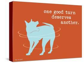 One Good Turn-Dog is Good-Stretched Canvas