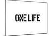 One Life-SM Design-Mounted Art Print
