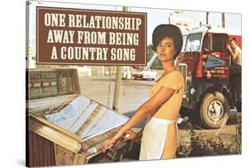 One Relationship Away From Being Country Song Funny Poste-Ephemera-Stretched Canvas