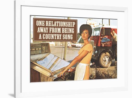 One Relationship Away From Being Country Song Funny Poste-Ephemera-Framed Poster