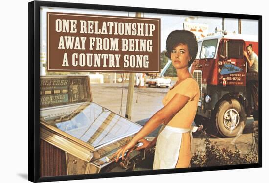 One Relationship Away From Being Country Song Funny Poste-Ephemera-Framed Poster