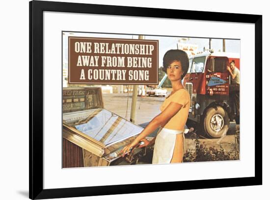 One Relationship Away From Being Country Song Funny Poste-Ephemera-Framed Poster