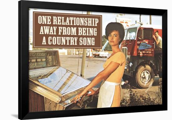 One Relationship Away From Being Country Song Funny Poste-Ephemera-Framed Poster