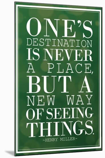 One's Destination Henry Miller Quote-null-Mounted Standard Poster