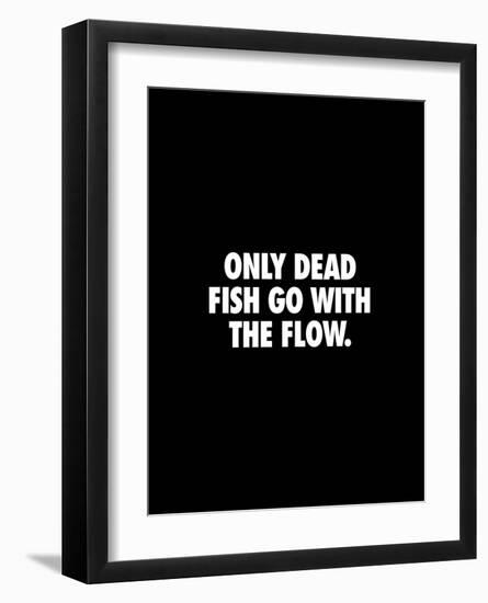 Only Dead Fish Go With the Flow-Brett Wilson-Framed Art Print