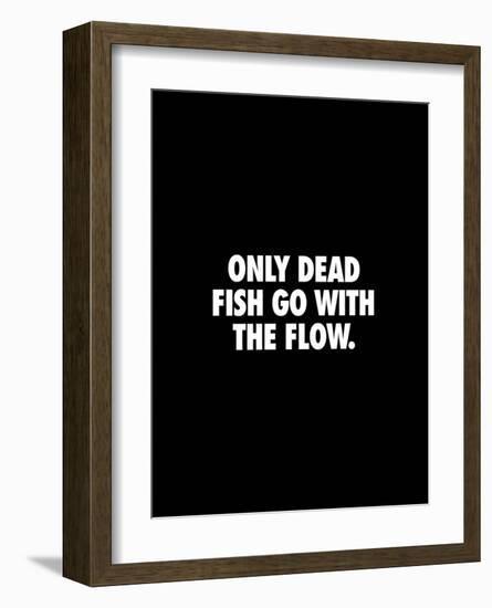 Only Dead Fish Go With the Flow-Brett Wilson-Framed Art Print