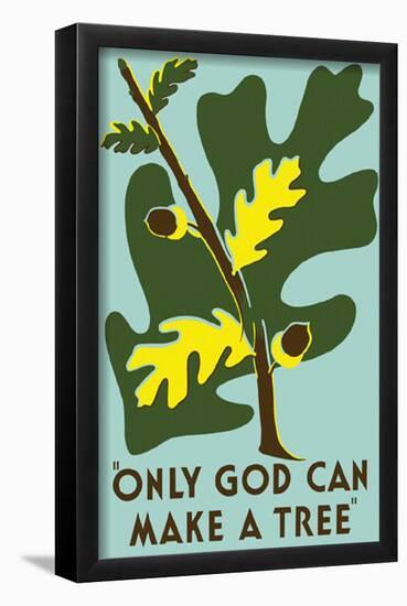 Only God Can Make a Tree-null-Framed Poster