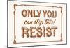 Only You Can Resist!-null-Mounted Poster