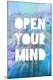 Open Your Mind-null-Mounted Poster