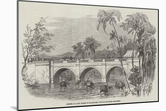 Opening of a New Bridge at Travancore, the Rajah's State Procession-null-Mounted Giclee Print