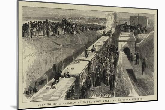 Opening of a Railway in Malta from Valletta to Citta Vecchia-null-Mounted Giclee Print