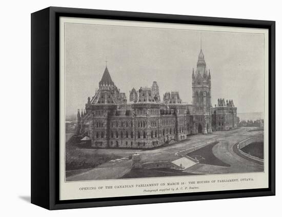 Opening of the Canadian Parliament on 16 March, the Houses of Parliament, Ottawa-null-Framed Stretched Canvas