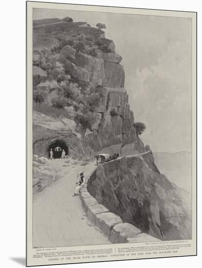 Opening Up the Trade Route to Chitral, Completion of the Road over the Malakand Pass-null-Mounted Giclee Print