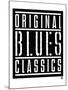 Original Blues Classics-null-Mounted Art Print