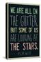 Oscar Wilde Looking At the Stars Quote-null-Stretched Canvas