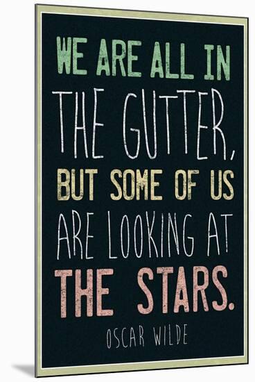 Oscar Wilde Looking At the Stars Quote-null-Mounted Art Print