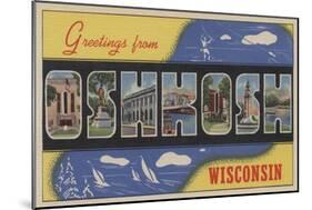 Oshkosh, Wisconsin - Large Letter Scenes-Lantern Press-Mounted Art Print