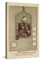 Osman I Founder of the Ottoman Empire in the Year 1300, from an Original Picture in the Seraglio-C. Du Bose-Stretched Canvas