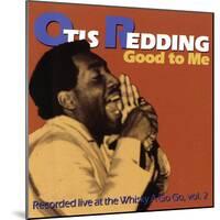 Otis Redding - Good to Me-null-Mounted Art Print