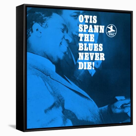 Otis Spann, The Blues Never Die!-null-Framed Stretched Canvas