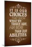Our Choices-null-Mounted Poster