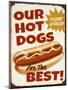 Our Hot Dogs Best-Retroplanet-Mounted Giclee Print