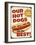 Our Hot Dogs Best-Retroplanet-Framed Giclee Print