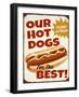 Our Hot Dogs Best-Retroplanet-Framed Giclee Print