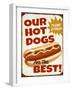 Our Hot Dogs Best-Retroplanet-Framed Giclee Print