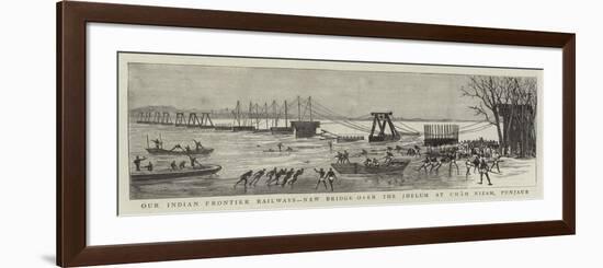 Our Indian Frontier Railways, New Bridge over the Jhelum at Chah Nizam, Punjaub-null-Framed Giclee Print