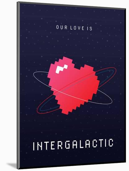 Our Love Is Intergalactic-null-Mounted Art Print