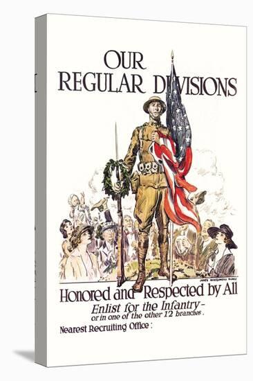 Our Regular Divisions, Enlist for the Infantry-James Montgomery Flagg-Stretched Canvas