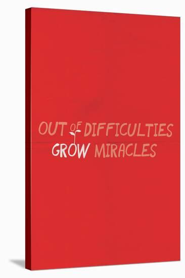 Out Of Difficulties Grow Miracles-null-Stretched Canvas