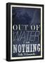 Out of Water I Am Nothing-null-Framed Poster