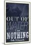 Out of Water I Am Nothing-null-Mounted Poster