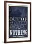 Out of Water I Am Nothing-null-Framed Art Print