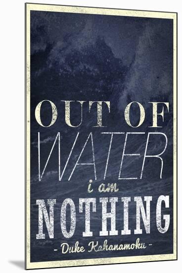 Out of Water I Am Nothing-null-Mounted Art Print