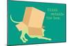 Outside Box - Green Version-Dog is Good-Mounted Premium Giclee Print