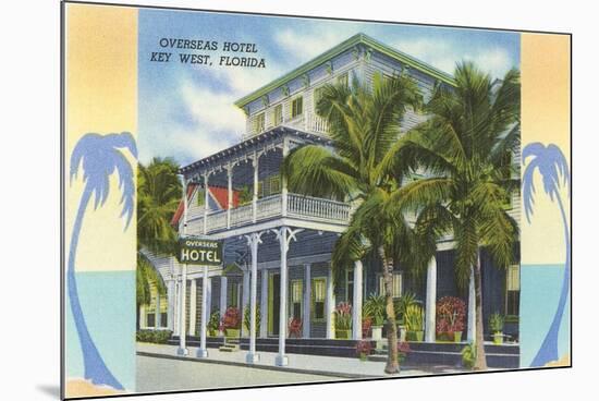 Overseas Hotel, Key West, Florida-null-Mounted Premium Giclee Print