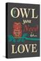 Owl You Need Is Love-Lantern Press-Stretched Canvas