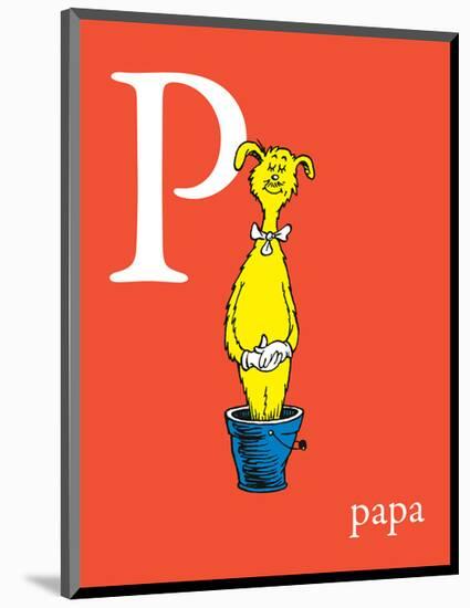 P is for Papa (red)-Theodor (Dr. Seuss) Geisel-Mounted Art Print